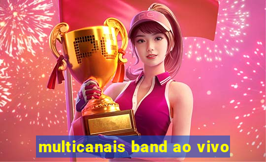 multicanais band ao vivo